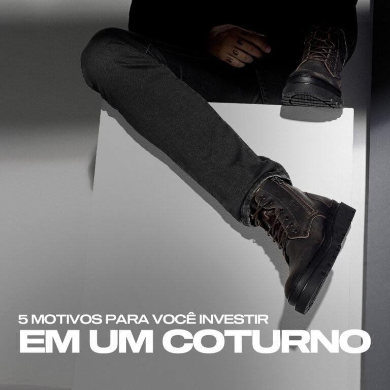 5 motivos para você investir em um coturno masculino