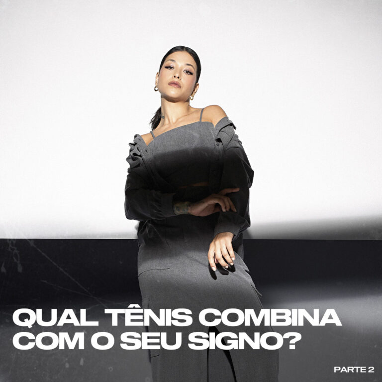 Qual tênis combina com o seu signo – Parte II