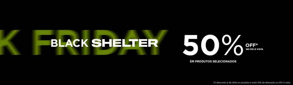Black Shelter: até 50% off em produtos selecionados + brindes exclusivos para você aproveitar! 5 BANNER HOME BLACK 03 1