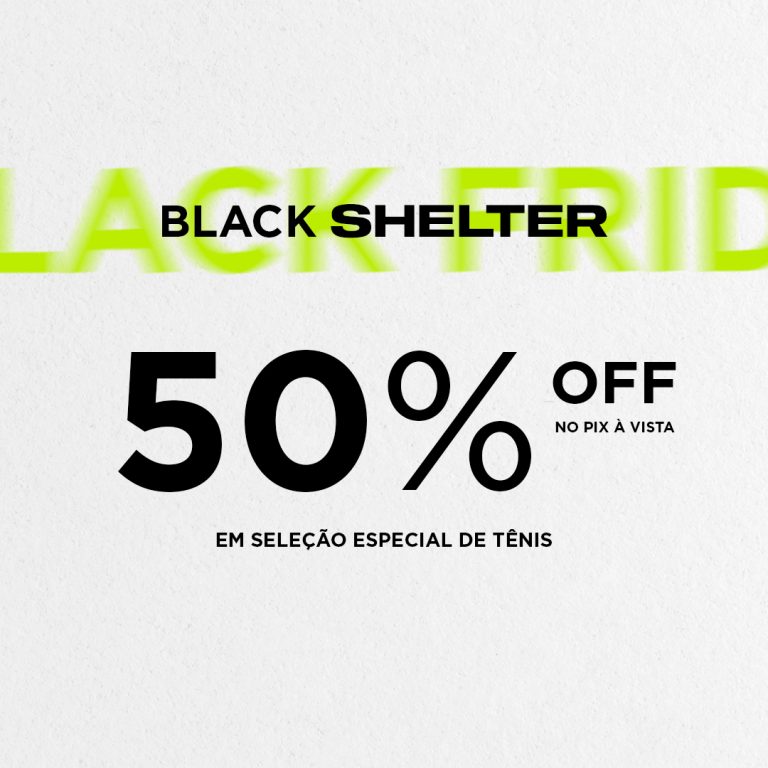 Black Shelter: até 50% off em produtos selecionados + brindes exclusivos para você aproveitar!